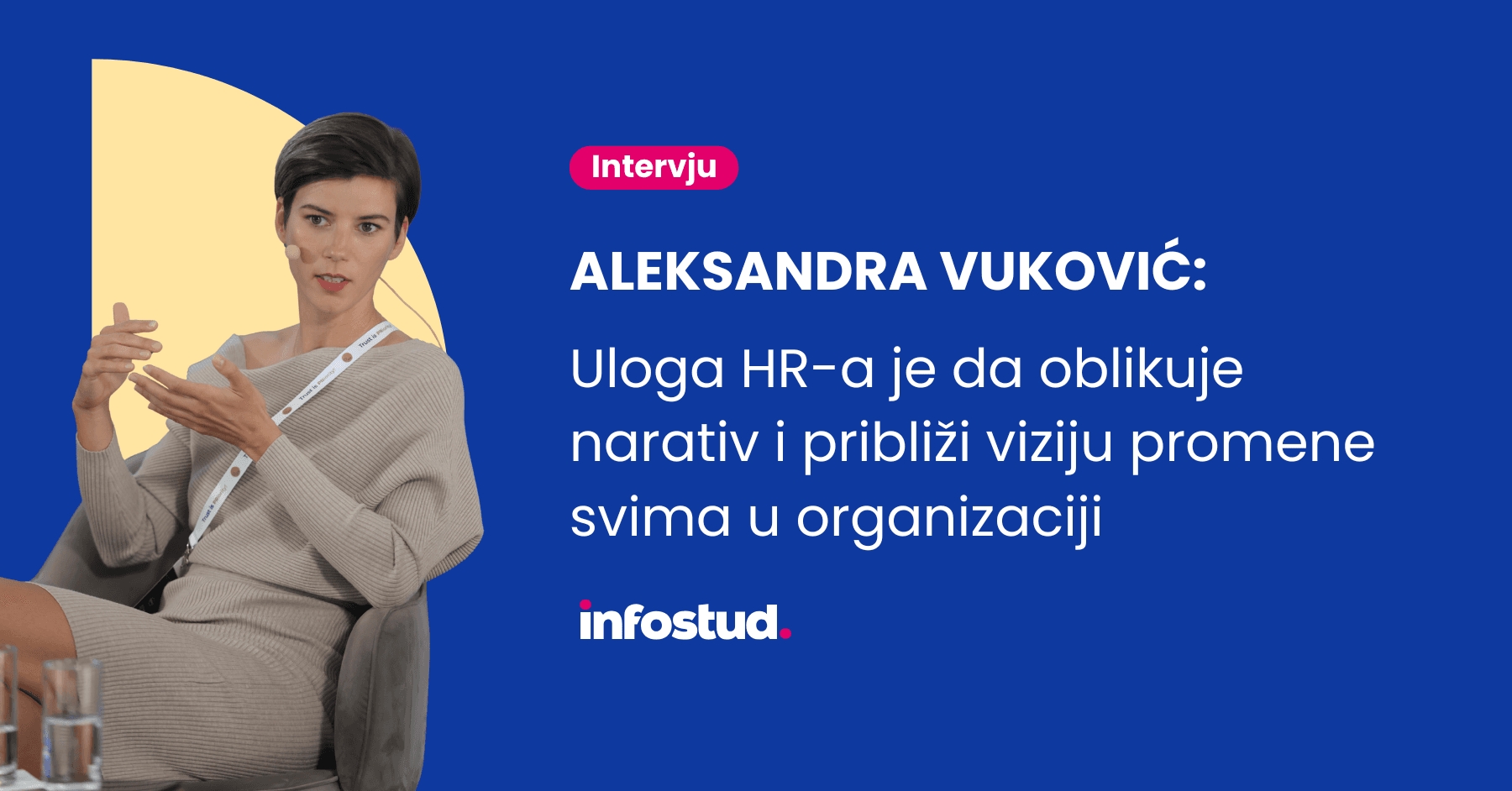 Aleksandra Vuković: Uloga HR-a je da oblikuje narativ i približi viziju promene svima u organizaciji